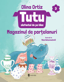 Tutu, elefantul de pe bloc - vol.3- Magazinul de porțelanuri