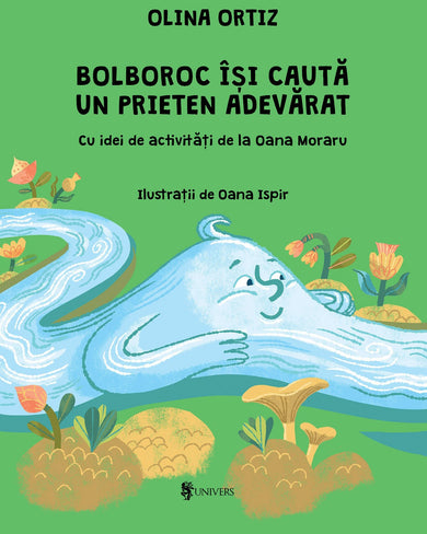 Bolboroc își caută un prieten adevărat  din colectia Cărți cu activități de Oana Moraru - Editura Univers®
