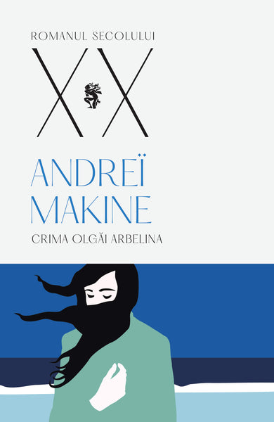 Crima Olgăi Arbelina  din colectia Autor Andreï Makine - Editura Univers®