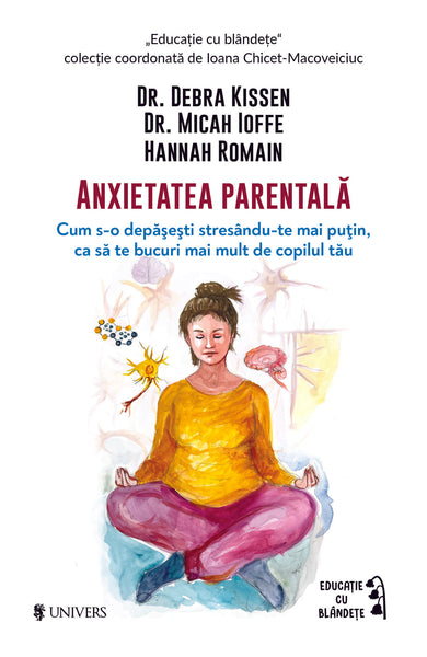 Anxietatea parentală  din colectia Educație cu blândețe - Editura Univers®