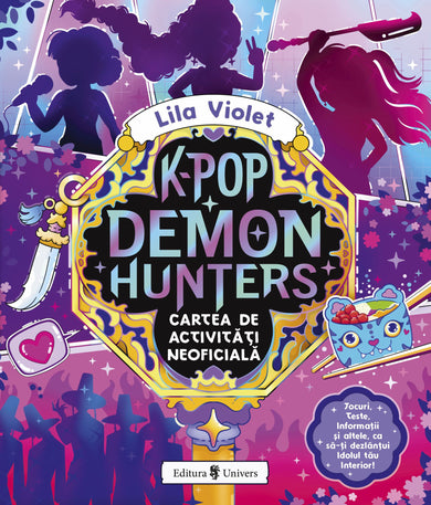 Cartea de activități KPOP Demon Hunters  din colectia Unicorn - Editura Univers®