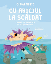 Coperta cărții Cu Ariciul la scăldat de Olina Ortiz — carte ilustrată pentru copii