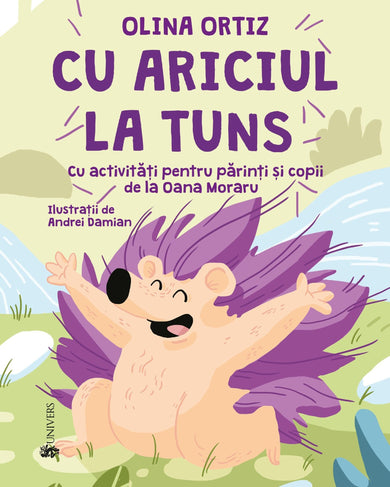 Cu ariciul la tuns  din colectia Ilustrator Andrei Damian - Editura Univers®