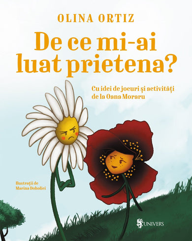 De ce mi-ai luat prietena?  din colectia Cărți pentru copii 3-5 ani - Editura Univers®