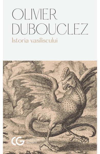 Istoria vasiliscului  din colectia Traducator Vlad Alexandrescu - Editura Univers®