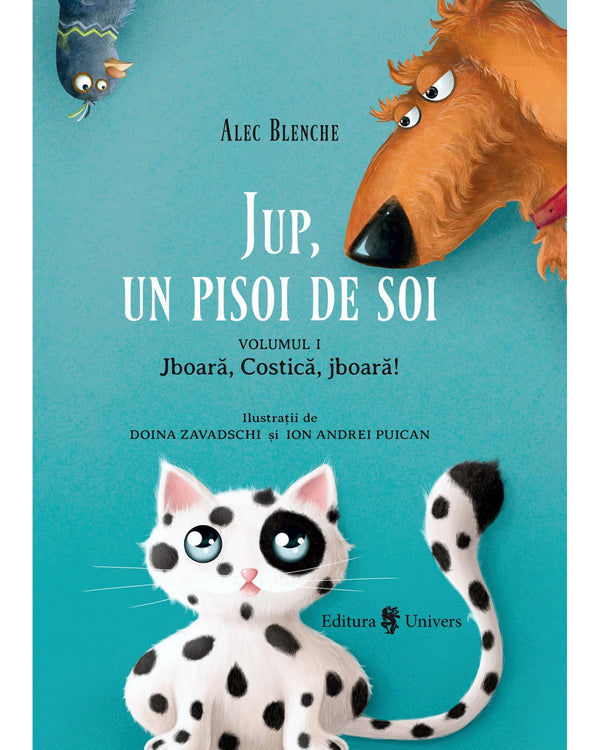 Coperta cărții «Jup, un pisoi de soi - volumul 1 - Jboară, Costică, jboară!»