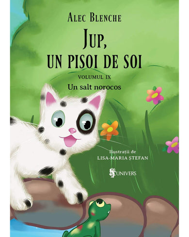 Jup, un pisoi de soi – volumul 9 – Un salt norocos  din colectia Unicorn - Editura Univers®