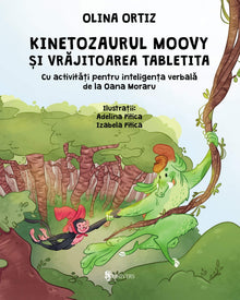 Coperta cărții Kinetozaurul Moovy și vrăjitoarea Tabletita de Olina Ortiz — carte ilustrată pentru copii