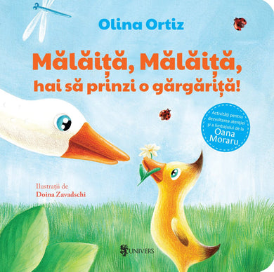 Mălăiță, Mălăiță, hai să prinzi o gărgăriță!  din colectia Cărți pentru copii cu vârste 0-3 ani - Editura Univers®
