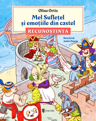 Mel Suflețel și emoțiile din castel - Recunoștința (vol. 2)  din colectia Ilustrator Andrei Damian - Editura Univers®
