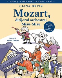Coperta cărții Mozart, dirijorul orchestrei Miau-Miau de Olina Ortiz — carte ilustrată pentru copii