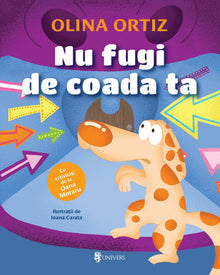 Coperta cărții Nu fugi de coada ta de Olina Ortiz — carte ilustrată pentru copii