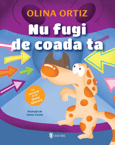 Nu fugi de coada ta  din colectia Unicorn - Editura Univers®