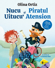 Coperta cărții Nucu Uitucu’ și piratul Atension de Olina Ortiz — carte ilustrată pentru copii