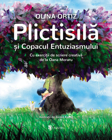 Plictisilă și Copacul Entuziasmului  din colectia Cărți pentru copii 3-5 ani - Editura Univers®