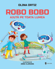 Coperta cărții Robo Bobo ajută pe toată lumea vol. 12 de Olina Ortiz – carte ilustrată pentru copii