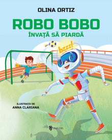 Coperta cărții Robo Bobo învață să piardă vol. 18 de Olina Ortiz – carte ilustrată pentru copii