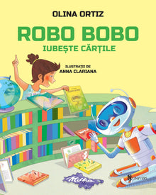 Coperta cărții Robo Bobo iubește cărțile vol. 10 de Olina Ortiz – carte ilustrată pentru copii