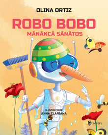 Coperta cărții Robo Bobo mănâncă sănătos vol. 9 de Olina Ortiz – carte ilustrată pentru copii