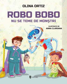 Robo Bobo nu se teme de monștri – copertă carte ilustrată de Olina Ortiz, Toma și Mircea cu robotul, Editura Univers