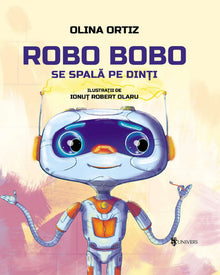 Coperta cărții Robo Bobo se spală pe dinți vol. 1 de Olina Ortiz – prima carte din serie