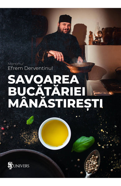 Savoarea bucătăriei mânăstirești  din colectia coperta broșată - Editura Univers®