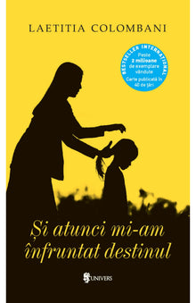Și atunci mi-am înfruntat destinul