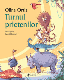 Turnul prietenilor de Olina Ortiz — carte pentru copii