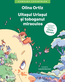 Coperta cărții Uitașul Uriașul și toboganul miraculos de Olina Ortiz — carte ilustrată pentru copii
