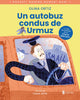 Coperta cărții Un autobuz condus de Urmuz de Olina Ortiz — carte ilustrată pentru copii