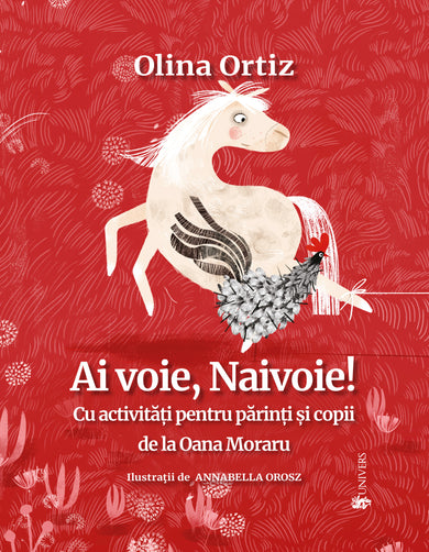 Ai voie, Naivoie!  din colectia Vârstă -3-5 ani cărți Olina Ortiz - Editura Univers®