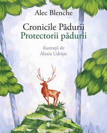 Cronicile Pădurii. Protectorii pădurii