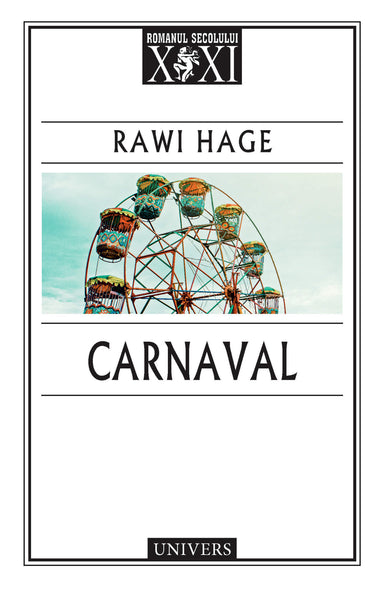 Carnaval  din colectia Autor Rawi Hage - Editura Univers®