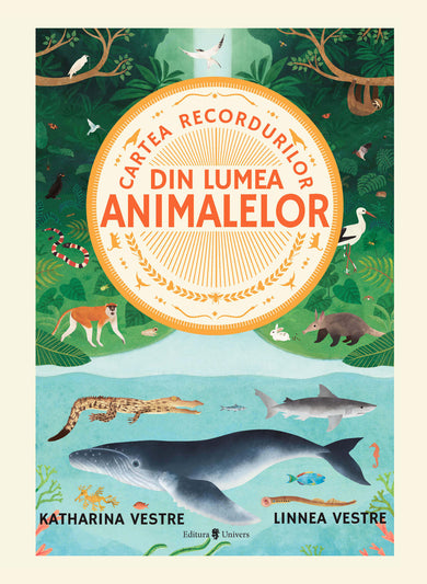 Cartea recordurilor din lumea animalelor  din colectia Ilustrator Linnea Vestre - Editura Univers®