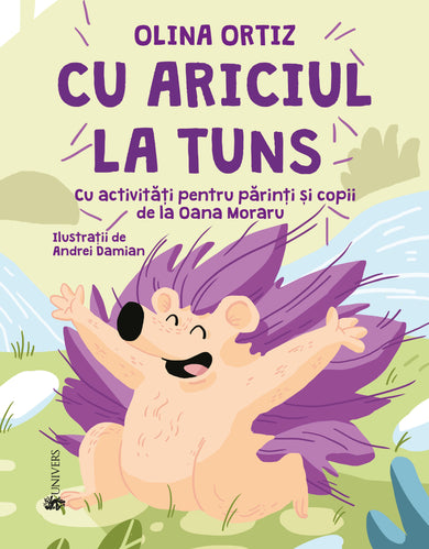 Cu ariciul la tuns  din colectia Unicorn - Editura Univers®