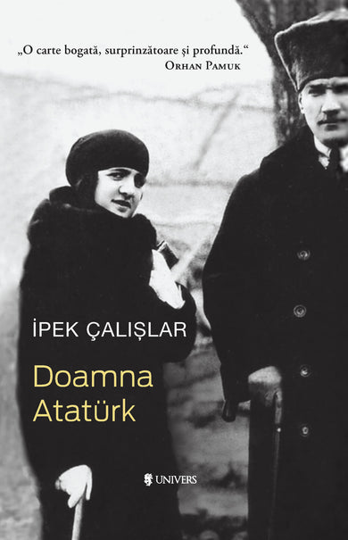 Doamna Atatürk  din colectia Traducător Diana Crupenschi - Editura Univers®