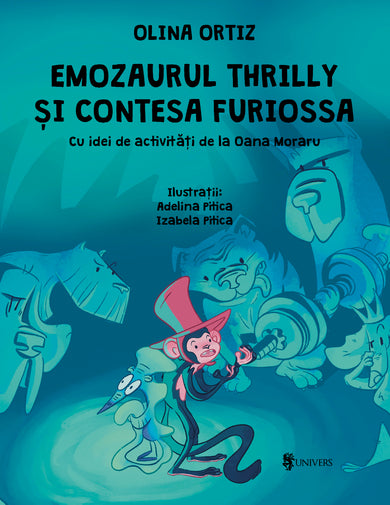 Emozaurul Thrilly și Contesa Furiossa  din colectia Unicorn - Editura Univers®