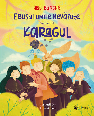 Erus și Lumile Nevăzute - vol. 4 - Karagul  din colectia Ilustrator Doina Axenti - Editura Univers®