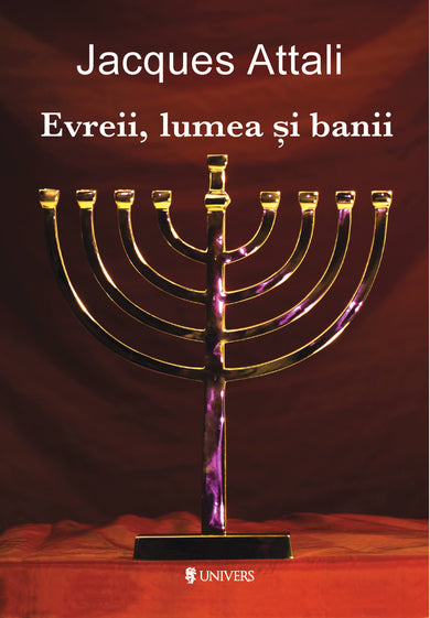 Evreii, lumea și banii  din colectia Autor Jacques Attali - Editura Univers®