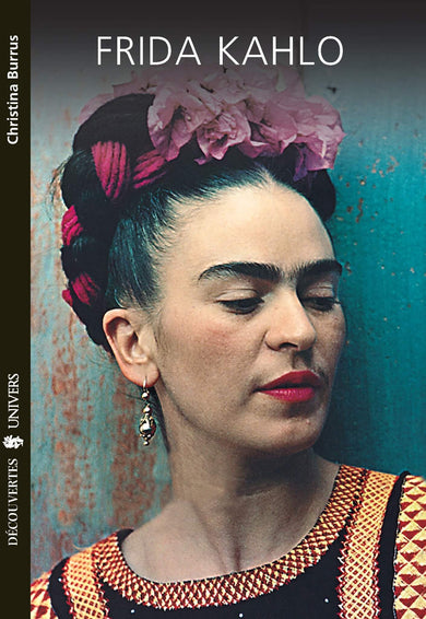 Frida Kahlo  din colectia Cărți recomandate de cititori - Editura Univers®