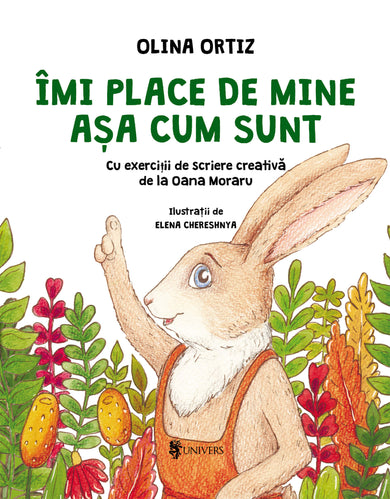 Îmi place de mine așa cum sunt  din colectia Vârstă 6-8 ani cărți Olina Ortiz - Editura Univers®