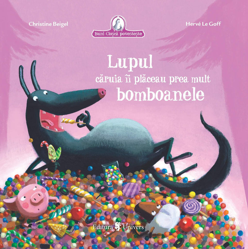 Lupul căruia îi plăceau prea mult bomboanele din colecția Cărți copii vârstă 3-5 ani