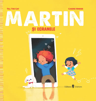Martin și ecranele  din colectia Copertă cartonată - Editura Univers®