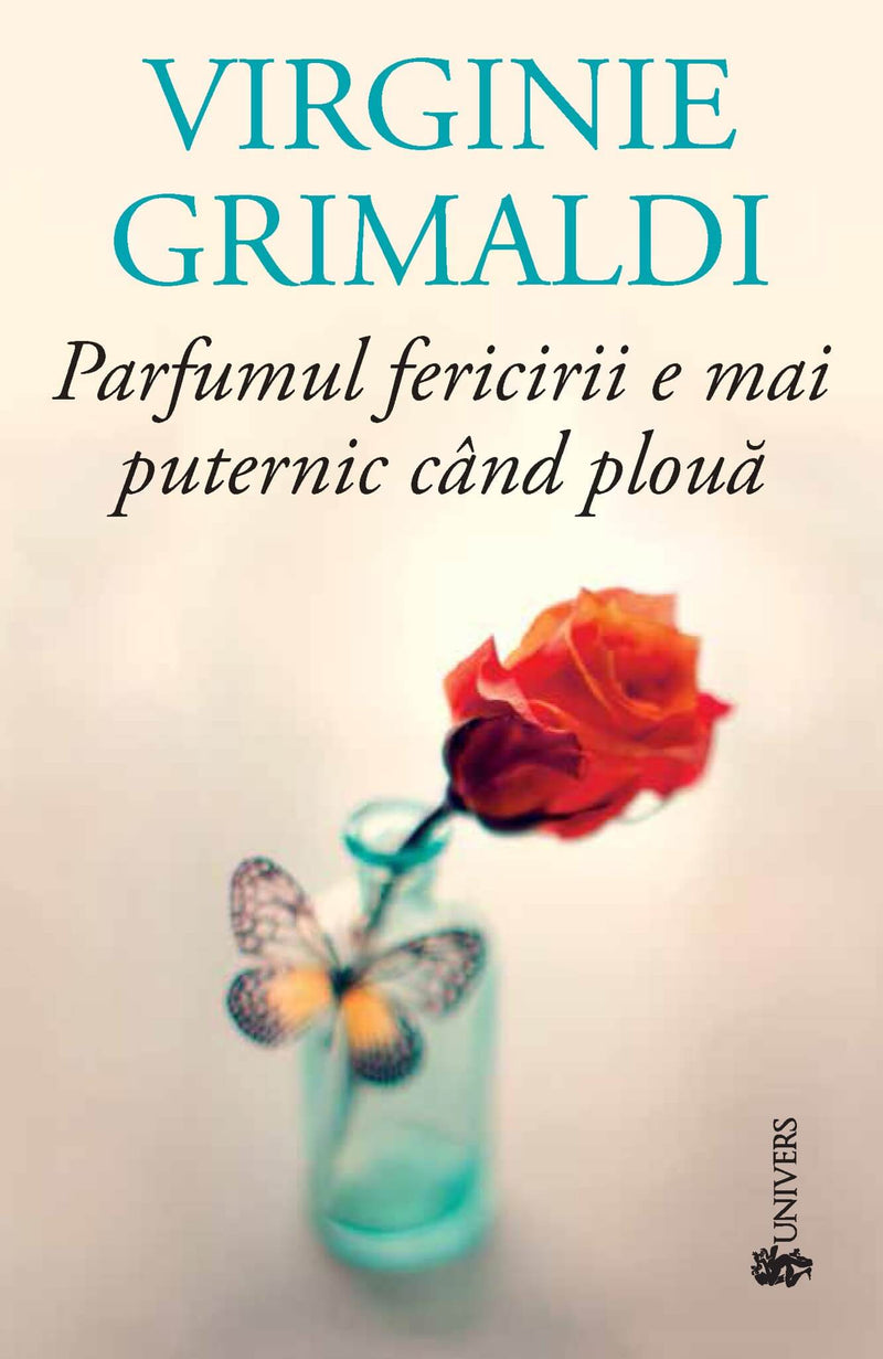 Parfumul fericirii e mai puternic când plouă din colecția Autor Virginie Grimaldi
