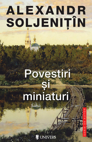 Povestiri și miniaturi  din colectia Clasic serii de autor - Editura Univers®