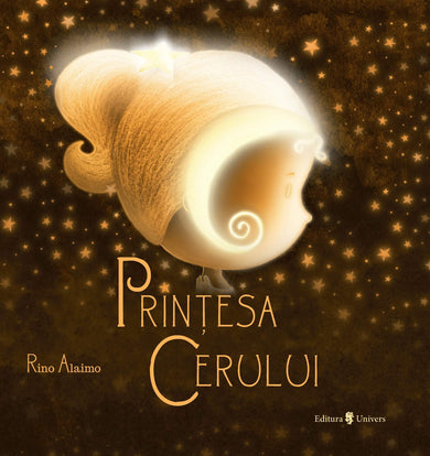 Prințesa Cerului  din colectia Autor Rino Alaimo - Editura Univers®