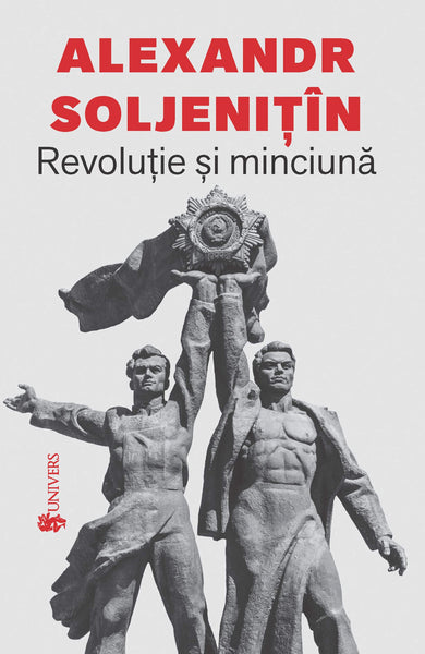 Revoluție și minciună  din colectia Cărțile editurii Univers - Editura Univers®