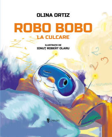 Robo Bobo la culcare  din colectia Vârstă -3-5 ani cărți Olina Ortiz - Editura Univers®