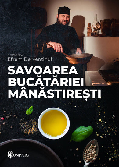 Savoarea bucătăriei mânăstirești  din colectia Cărți recomandate - Editura Univers®