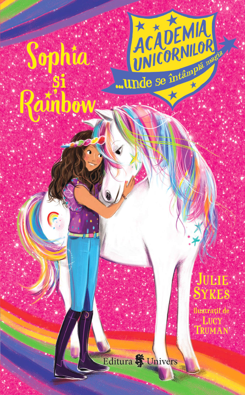 Academia Unicornilor. Sophia și Rainbow din colecția Cărți copii vârstă 9-12 ani